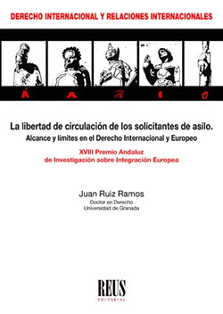 La libertad de circulación de los solicitantes de asilo. Alcance y límites en el Derecho Internacional y Europeo